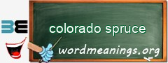 WordMeaning blackboard for colorado spruce